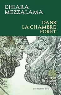 DANS LA CHAMBRE FORET CHIARA MEZZALAMA